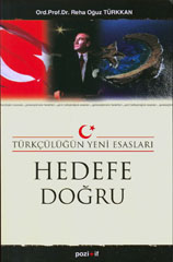 Hedefe Dogru<br />Türkcülügün Yeni Esaslari